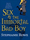 Cover image for Sex & the Immortal Bad Boy